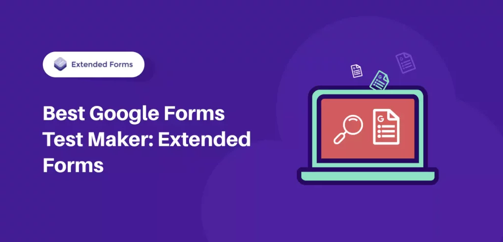 Best_Google_Forms_Test_Maker_ExtendedForms